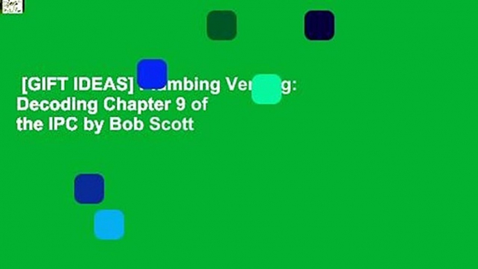 [GIFT IDEAS] Plumbing Venting: Decoding Chapter 9 of the IPC by Bob Scott