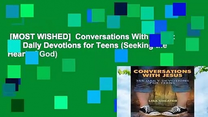 [MOST WISHED]  Conversations With Jesus: 365 Daily Devotions for Teens (Seeking the Heart of God)