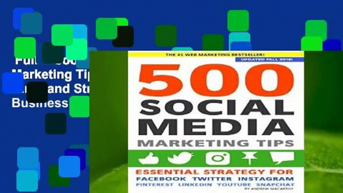 Full E-book  500 Social Media Marketing Tips: Essential Advice, Hints and Strategy for Business: