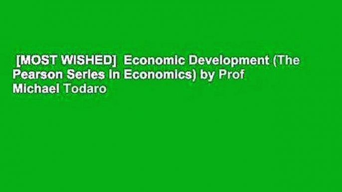 [MOST WISHED]  Economic Development (The Pearson Series in Economics) by Prof Michael Todaro