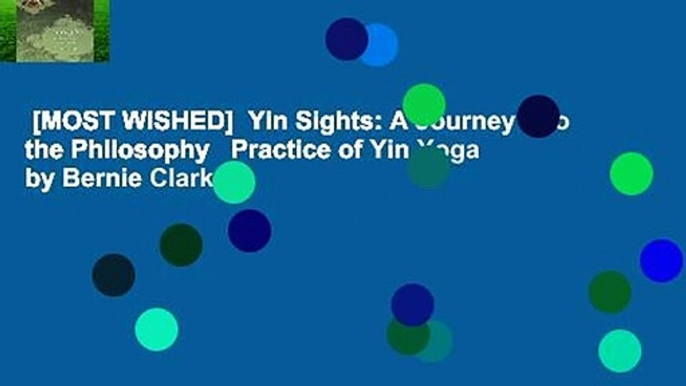 [MOST WISHED]  Yin Sights: A Journey into the Philosophy   Practice of Yin Yoga by Bernie Clark