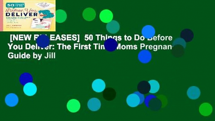 [NEW RELEASES]  50 Things to Do Before You Deliver: The First Time Moms Pregnancy Guide by Jill