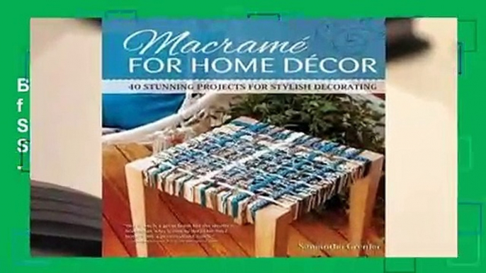 Best product  Macrame for Home Decor: 40 Stunning Projects for Stylish Decorating - Samantha Grenier