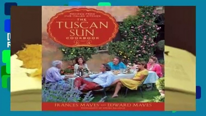 [Read] The Tuscan Sun Cookbook: Recipes from Our Italian Kitchen  For Online