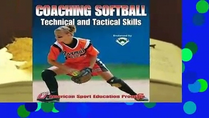 [Read] Coaching Softball Technical & Tactical Skills  For Trial