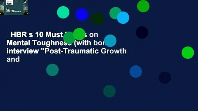 HBR s 10 Must Reads on Mental Toughness (with bonus interview "Post-Traumatic Growth and