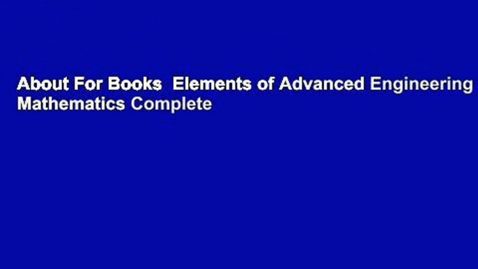 About For Books  Elements of Advanced Engineering Mathematics Complete