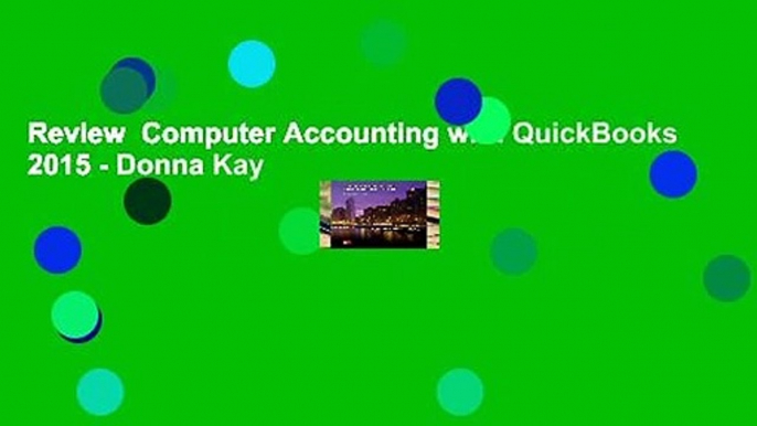 Review  Computer Accounting with QuickBooks 2015 - Donna Kay