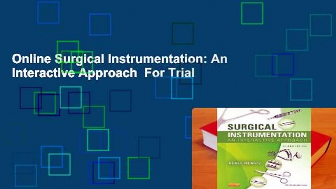 Online Surgical Instrumentation: An Interactive Approach  For Trial