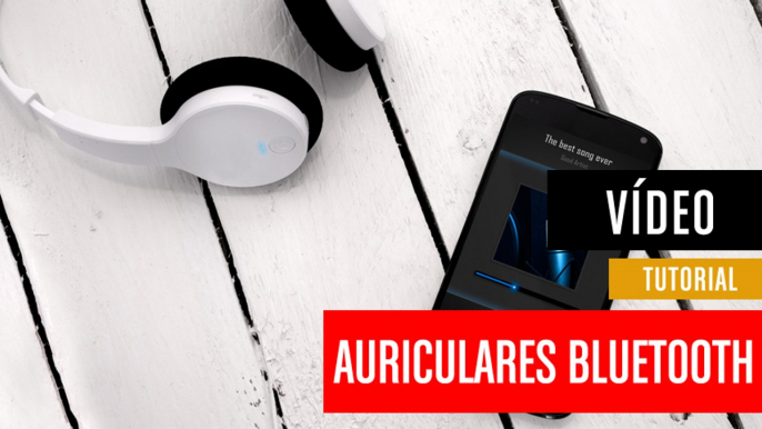 Cómo conectar unos auriculares bluetooth a un móvil Android