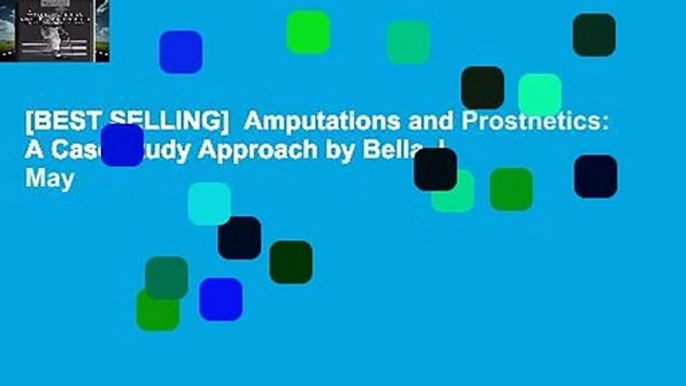 [BEST SELLING]  Amputations and Prosthetics: A Case Study Approach by Bella J. May