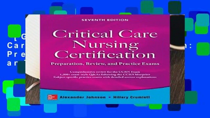 [GIFT IDEAS] Critical Care Nursing Certification: Preparation, Review, and Practice Exams,