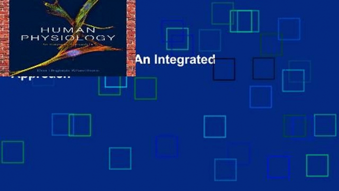 Human Physiology: An Integrated Approach