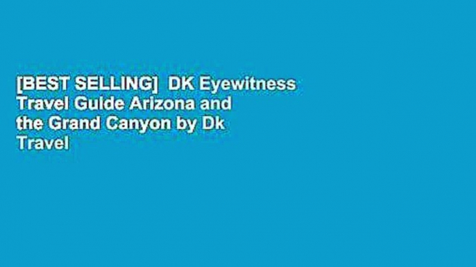 [BEST SELLING]  DK Eyewitness Travel Guide Arizona and the Grand Canyon by Dk Travel