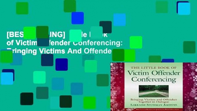 [BEST SELLING]  Little Book of Victim Offender Conferencing: Bringing Victims And Offenders