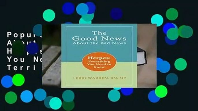 Popular The Good News About the Bad News: Herpes: Everything You Need to Know - Terri Warren