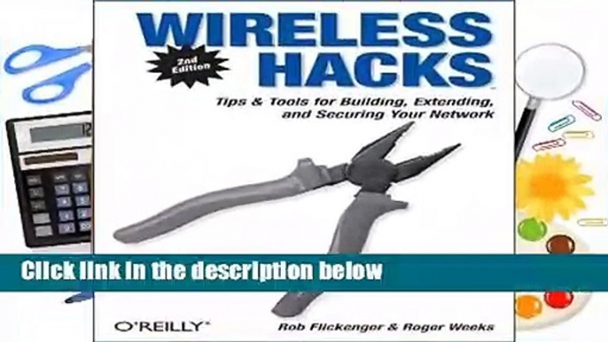 Wireless Hacks: Tips   Tools for Building, Extending, and Securing Your Network  Review