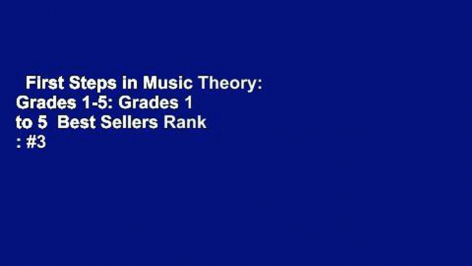 First Steps in Music Theory: Grades 1-5: Grades 1 to 5  Best Sellers Rank : #3