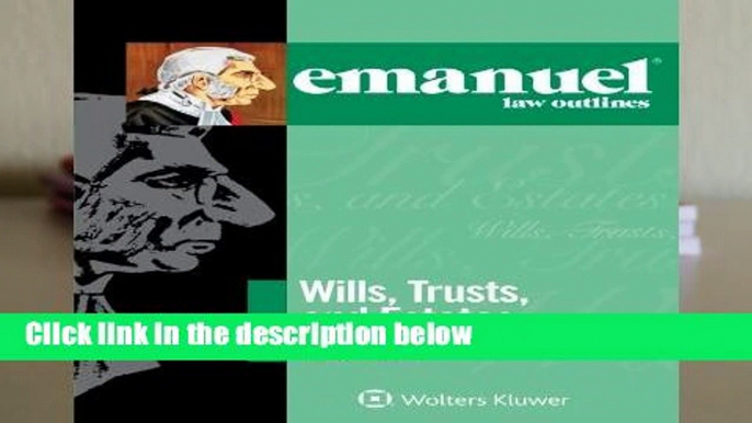 R.E.A.D Emanuel Law Outlines for Wills, Trusts, and Estates Keyed to Sitkoff and Dukeminier