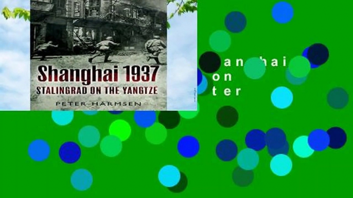 [MOST WISHED]  Shanghai 1937: Stalingrad on the Yangtze by Peter Harmsen