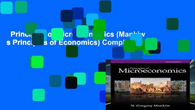 Principles of Microeconomics (Mankiw s Principles of Economics) Complete