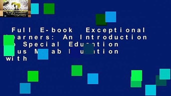 Full E-book  Exceptional Learners: An Introduction to Special Education Plus Mylab Education with