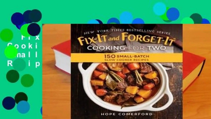 Fix-It and Forget-It Cooking for Two: 150 Small-Batch Slow Cooker Recipes  For Kindle