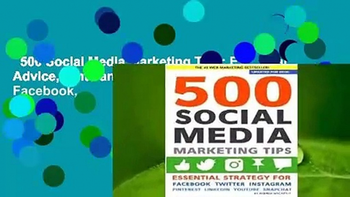 500 Social Media Marketing Tips: Essential Advice, Hints and Strategy for Business: Facebook,