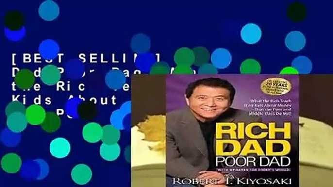 [BEST SELLING]  Rich Dad Poor Dad: What the Rich Teach Their Kids About Money That the Poor and