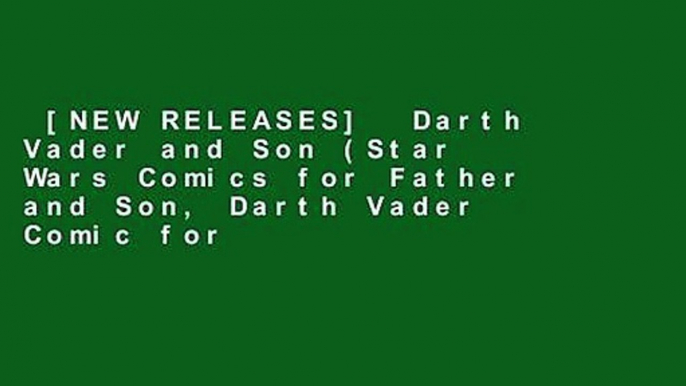 [NEW RELEASES]  Darth Vader and Son (Star Wars Comics for Father and Son, Darth Vader Comic for