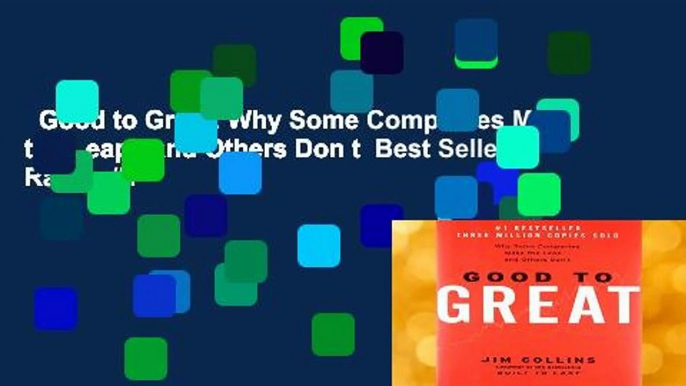 Good to Great: Why Some Companies Make the Leap...and Others Don t  Best Sellers Rank : #1