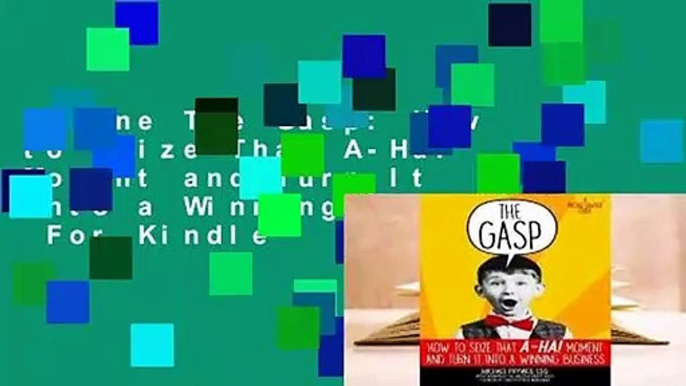 Online The Gasp: How to Seize That A-Ha! Moment and Turn It Into a Winning Business  For Kindle