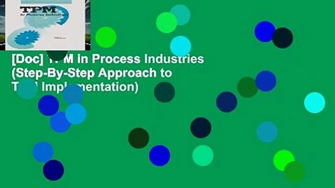 [Doc] TPM in Process Industries (Step-By-Step Approach to TPM Implementation)