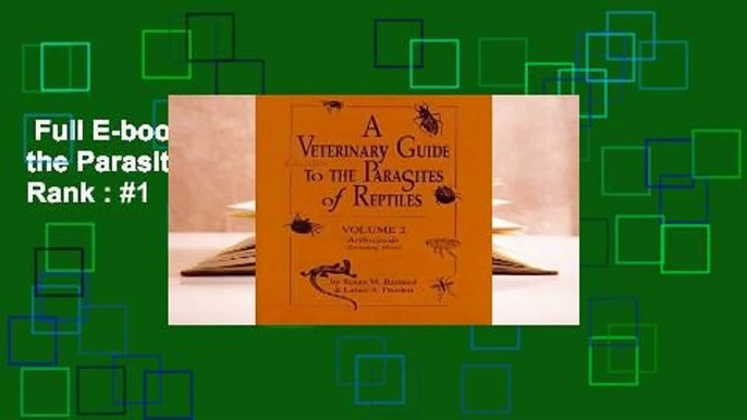 Full E-book  A Veterinary Guide to the Parasites of Reptiles  Best Sellers Rank : #1