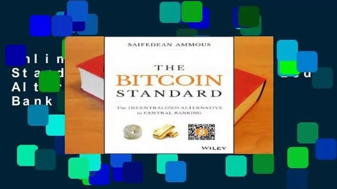 Online The Bitcoin Standard: The Decentralized Alternative to Central Banking  For Trial