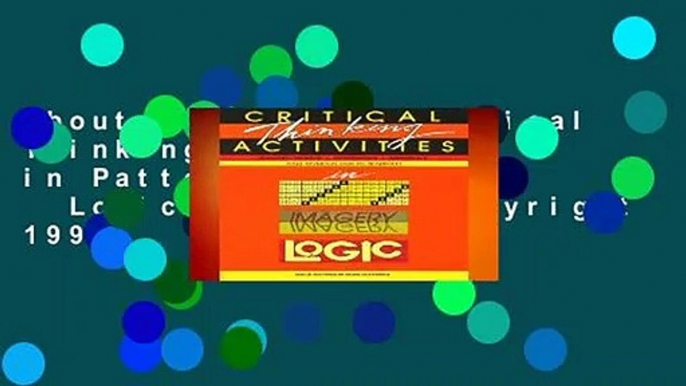 About For Books  Critical Thinking Activities in Patterns Imagery   Logic Grade K/3 Copyright 1991