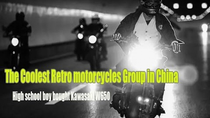 The Coolest Retro motorcycles Group in China - High school boy bought Kawasaki W650 | More China