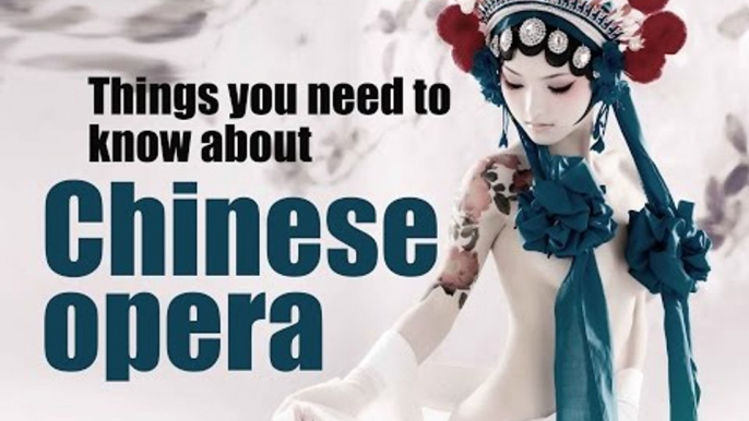 [Culture]Things you need to know about Chinese Opera|More China