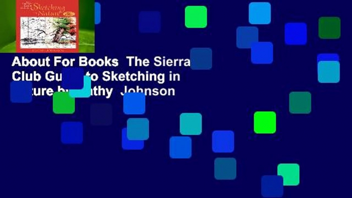 About For Books  The Sierra Club Guide to Sketching in Nature by Cathy  Johnson