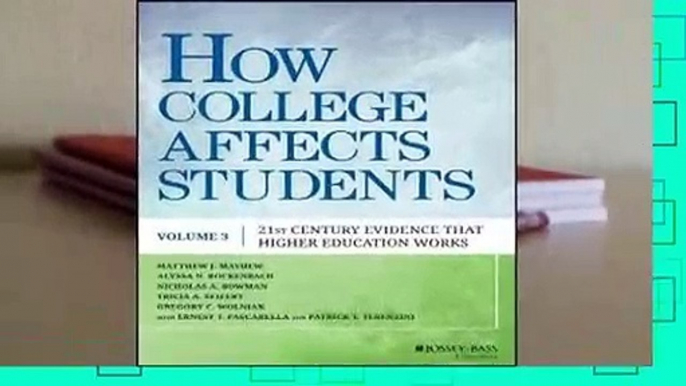 R.E.A.D How College Affects Students: Volume 3 - Findings from the 21st Century D.O.W.N.L.O.A.D