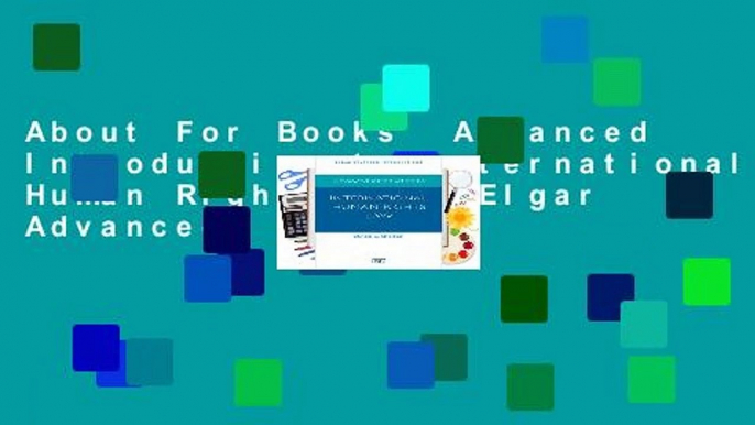 About For Books  Advanced Introduction to International Human Rights Law (Elgar Advanced