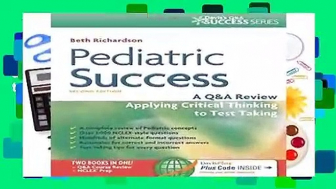 Full version  Pediatric Success : a Q A Review Applying Critical Thinking to Test Taking (Davis s