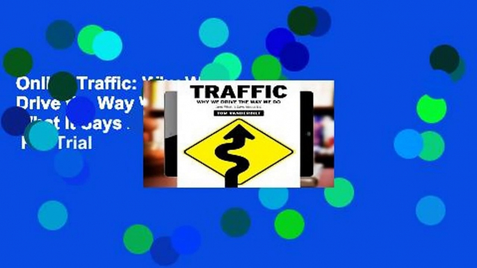 Online Traffic: Why We Drive the Way We Do (and What It Says About Us)  For Trial