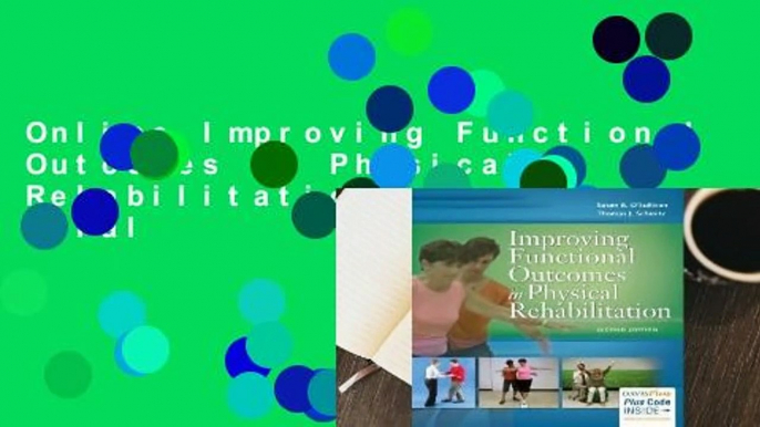 Online Improving Functional Outcomes in Physical Rehabilitation  For Trial