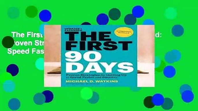 The First 90 Days, Updated and Expanded: Proven Strategies for Getting Up to Speed Faster and