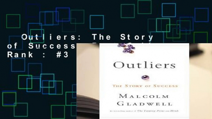 Outliers: The Story of Success  Best Sellers Rank : #3