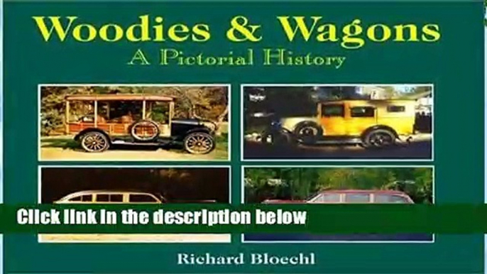 Woodies and Wagons: A Pictorial History Complete