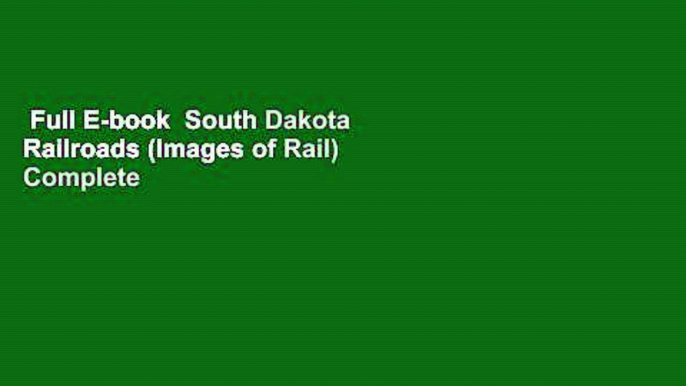 Full E-book  South Dakota Railroads (Images of Rail) Complete