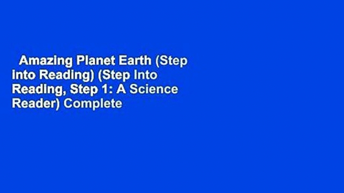 Amazing Planet Earth (Step into Reading) (Step Into Reading, Step 1: A Science Reader) Complete