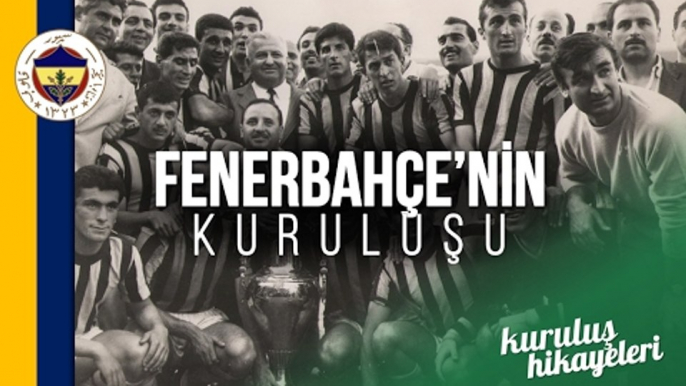 Fenerbahçe'nin Kuruluş Hikayesi | Kuruluş Hikayeleri #1  | Futbolun Hikayeleri